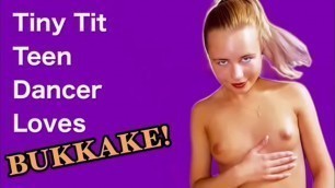 GGG Tiny tit teen dancer loves bukkake